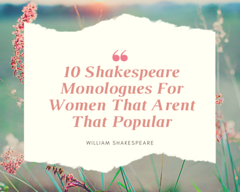 10 Shakespeare Monologues For Women That Arent That Popular