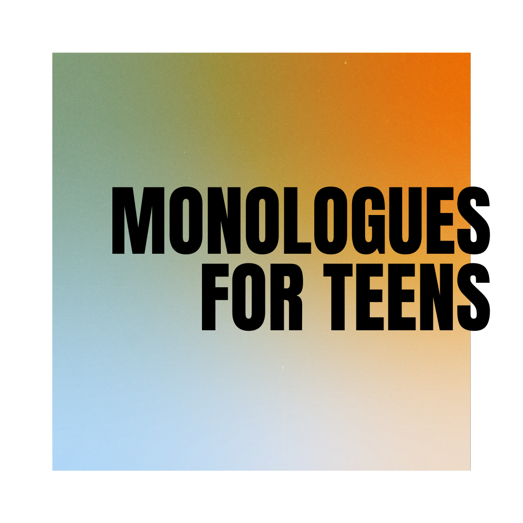 Monologues For Teens