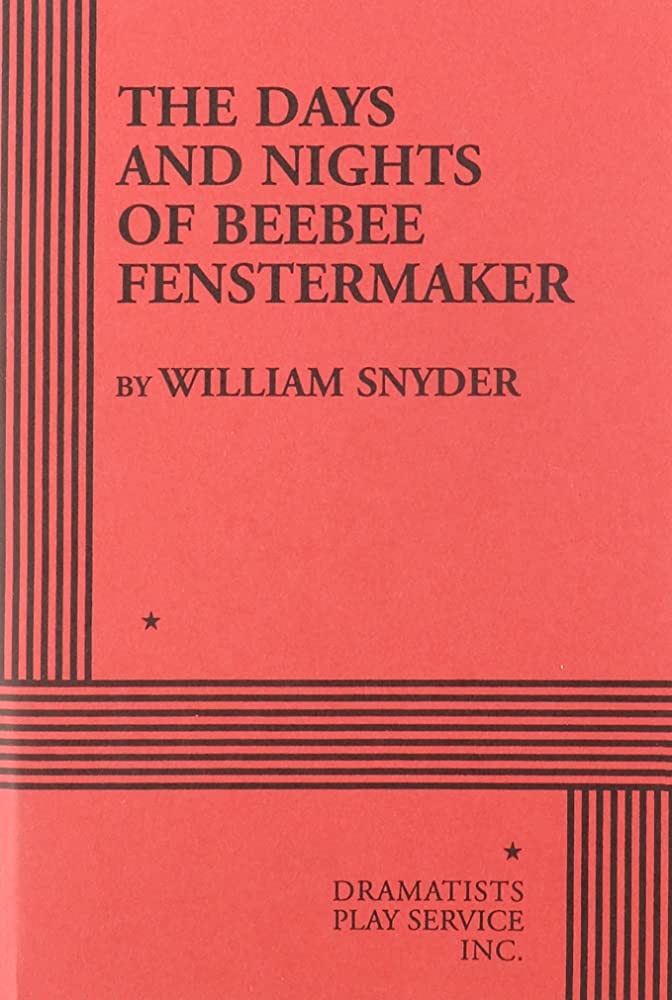 THE DAYS & NIGHTS OF BEEBEE FENSTERMAKER By: William Snyder