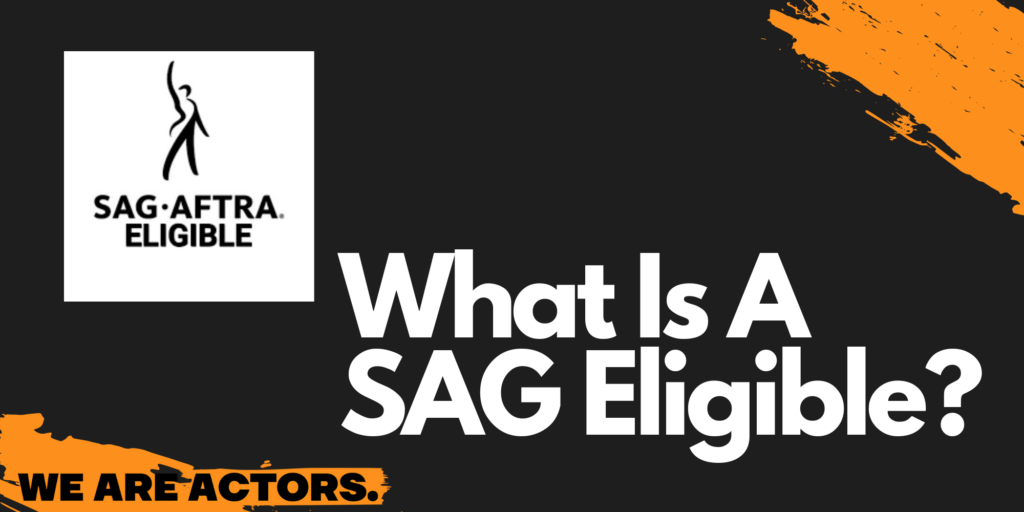 What Is SAG Eligible?
